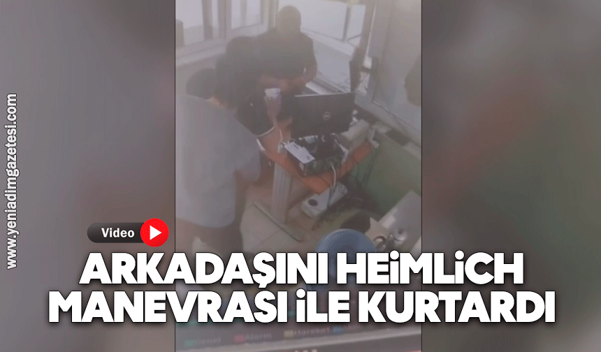 Arkadaşını Heimlich manevrası ile kurtardı