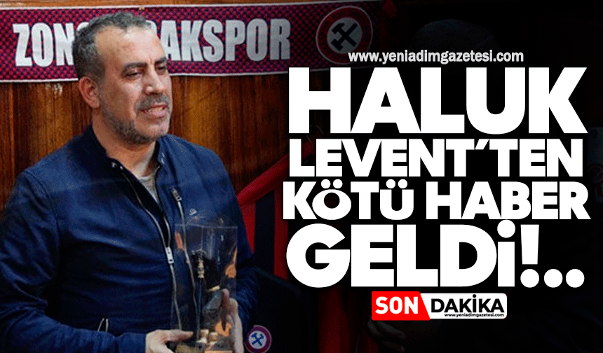 Haluk Levent’ten kötü haber geldi