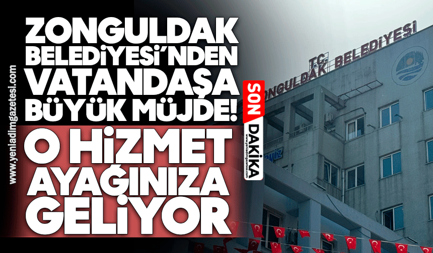 Zonguldak Belediyesi’nden vatandaşa büyük müjde! O hizmet ayağınıza geliyor
