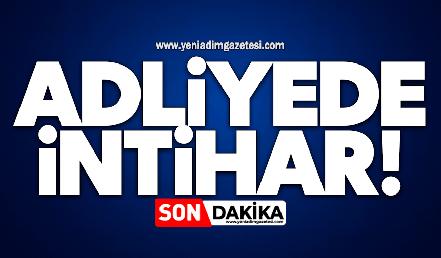 Adliyede intihar!