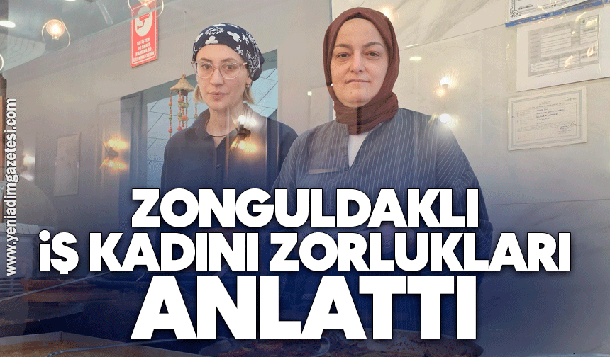 Zonguldaklı iş kadını zorlukları anlattı
