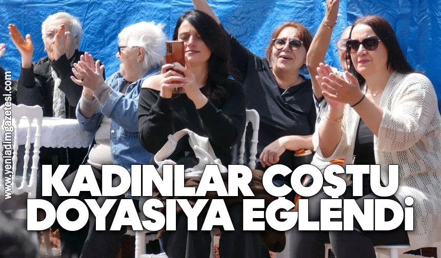 Kadınlar coştu, doyasıya eğlendi