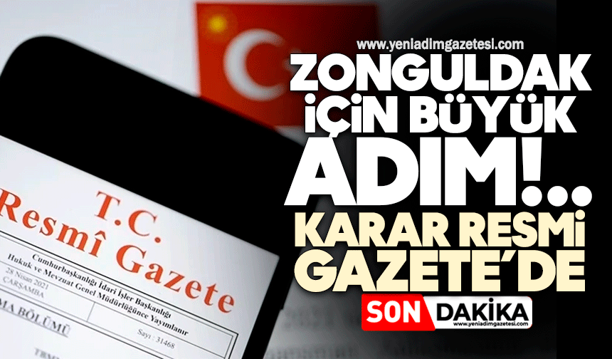 Zonguldak için büyük adım! Karar Resmi Gazete’de