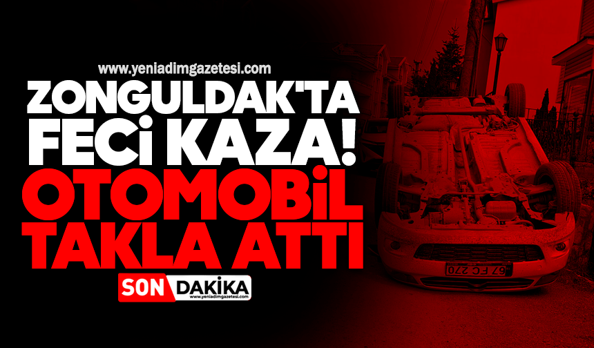 Zonguldak'ta feci kaza! Otomobil takla attı