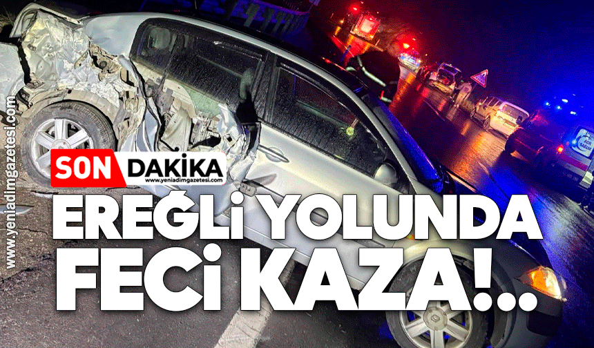 Ereğli yolunda feci kaza