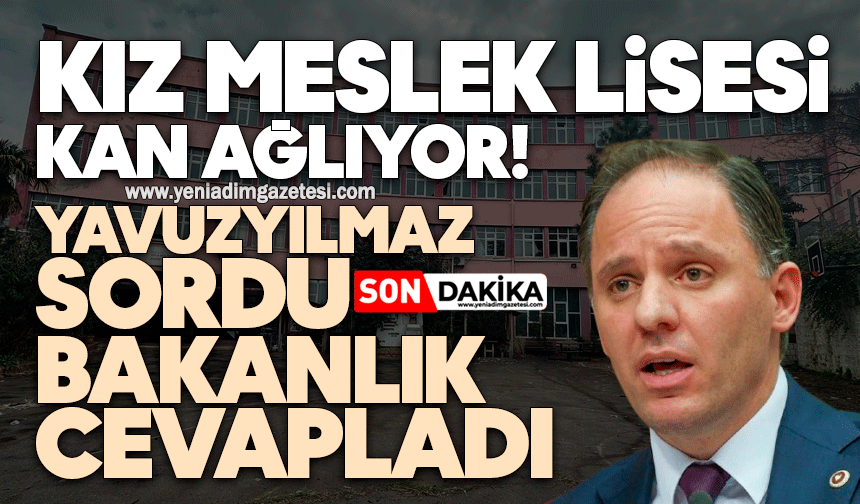 Kız Meslek Lisesi kan ağlıyor... Yavuzyılmaz sordu, bakanlık cevapladı