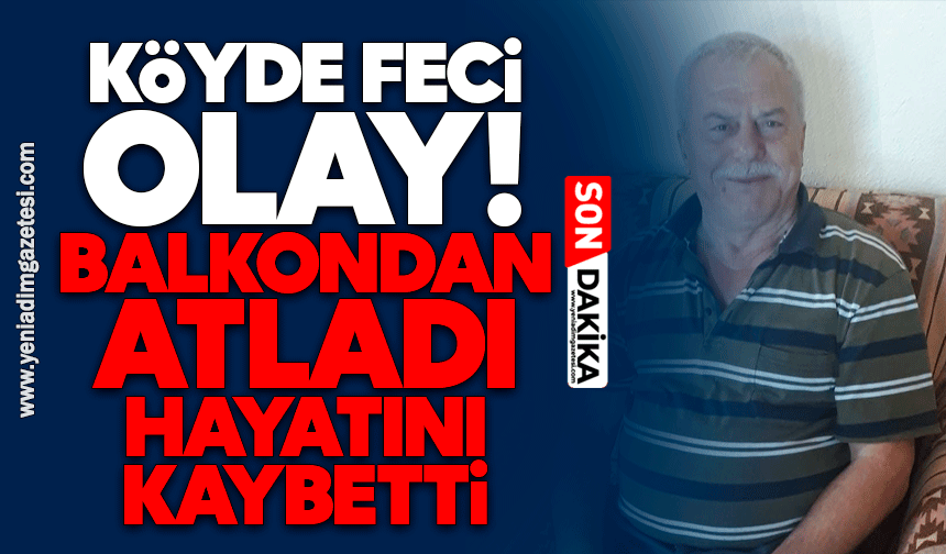 Köyde feci olay: Balkondan atladı, hayatını kaybetti