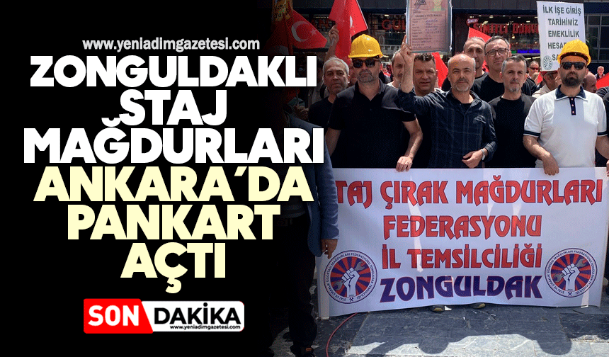 Zonguldaklı staj mağdurları Ankara’da pankart açtı