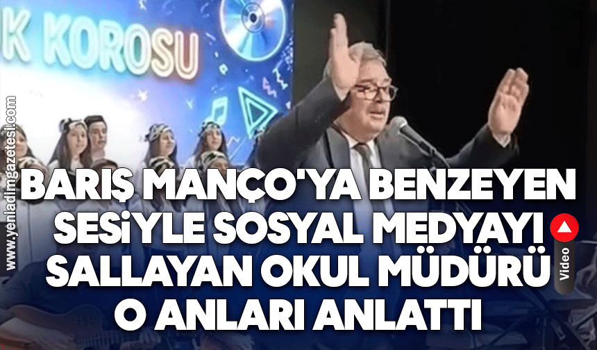 Barış Manço'ya benzeyen sesiyle sosyal medyayı sallayan okul müdürü o anları anlattı