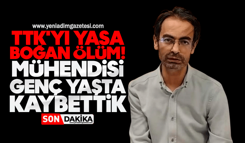 TTK'yı yasa boğan ölüm! Mühendisi genç yaşta kaybettik
