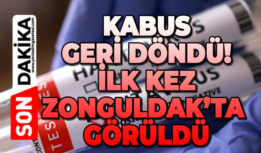 Kabus geri döndü: İlk Zonguldak'ta görüldü