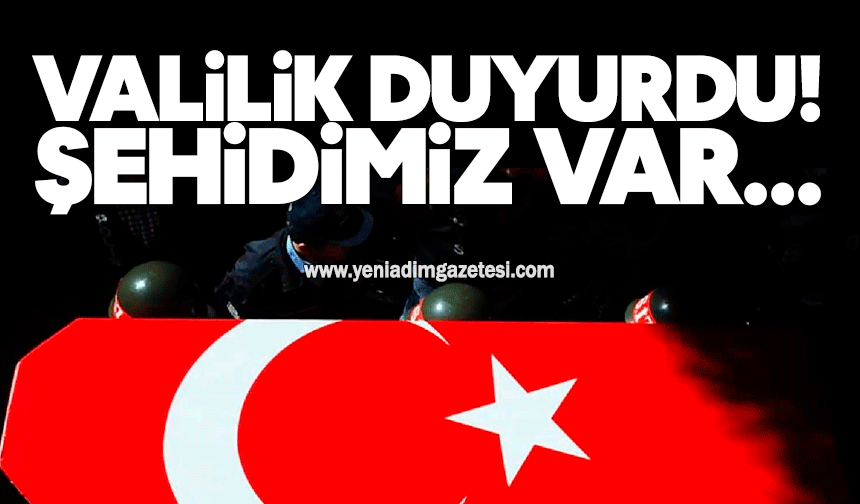 Acı haberi Valilik duyurdu! Şehidimiz var...