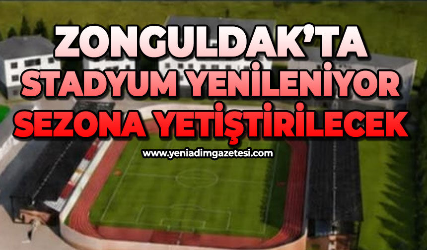 Zonguldak’ta stadyum yenileniyor: Sezona yetiştirilecek