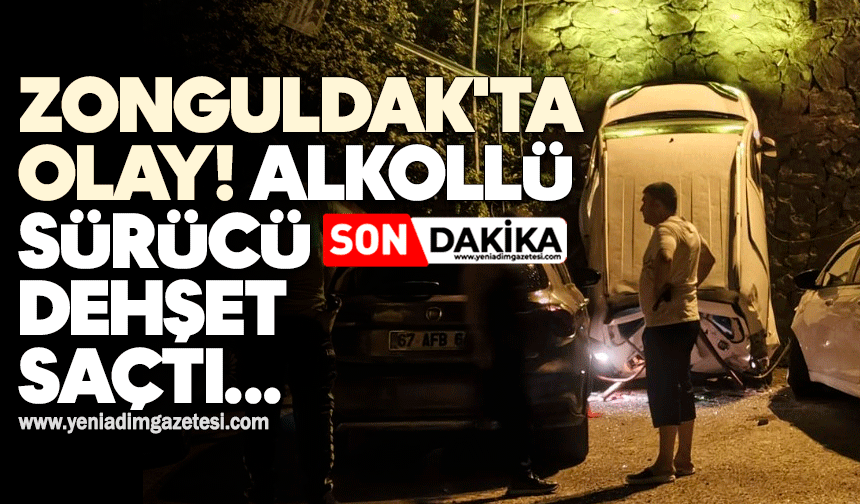 Zonguldak'ta olay! Alkollü sürücü dehşet saçtı...