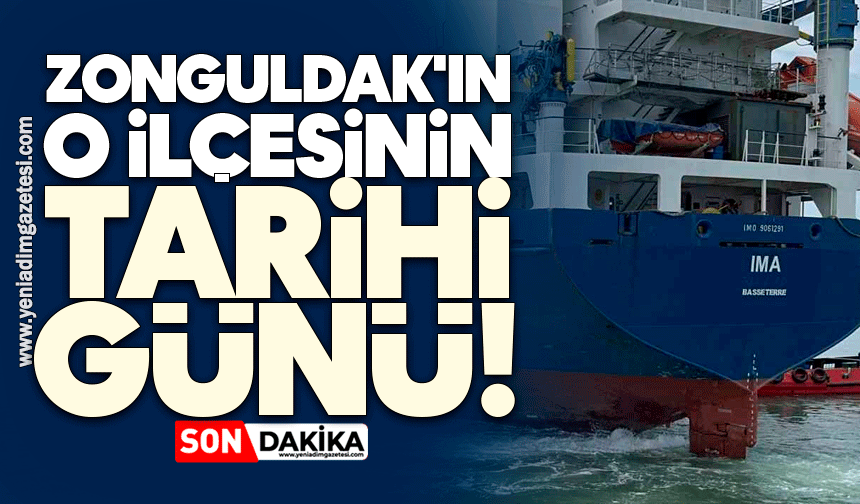 Zonguldak'ın o ilçesinin tarihi günü!