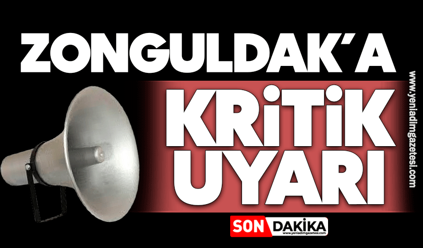 Zonguldak’a kritik uyarı!