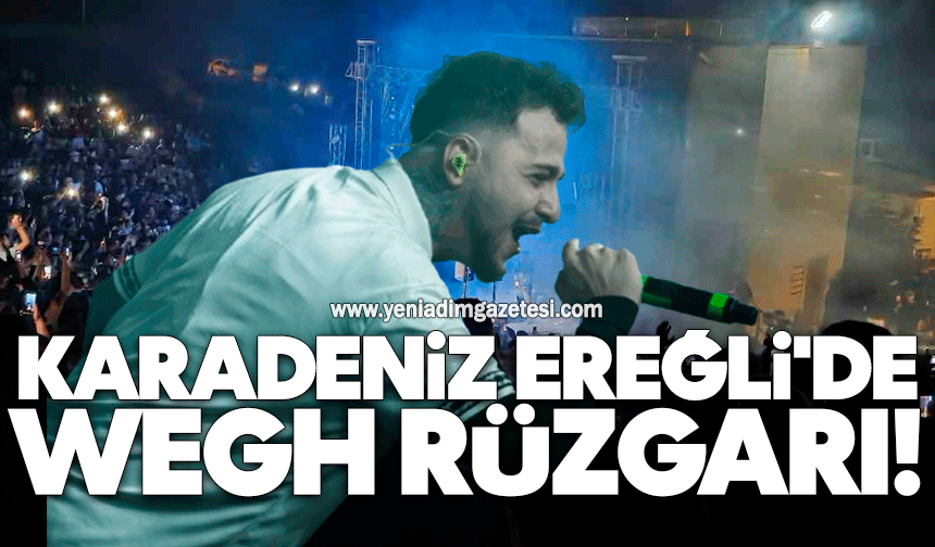 Karadeniz Ereğli'de Wegh rüzgarı!
