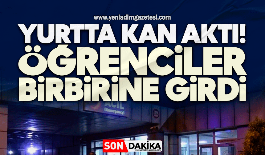 Yurtta kan aktı! Öğrenciler birbirine girdi