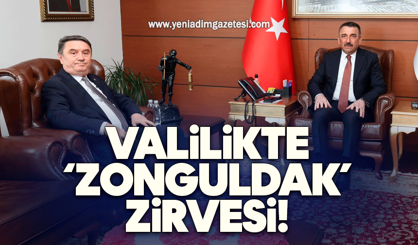 Valilikte ‘Zonguldak’ zirvesi!