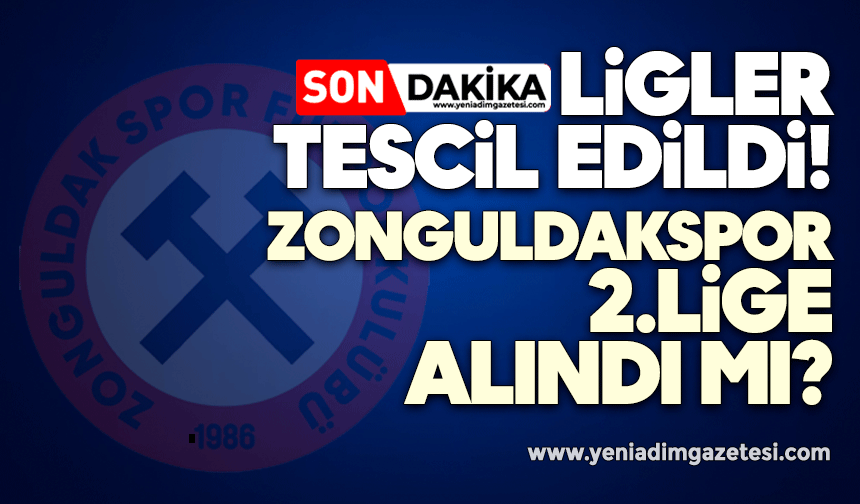 Ligler tescil edildi! Zonguldakspor 2.lige alındı mı?