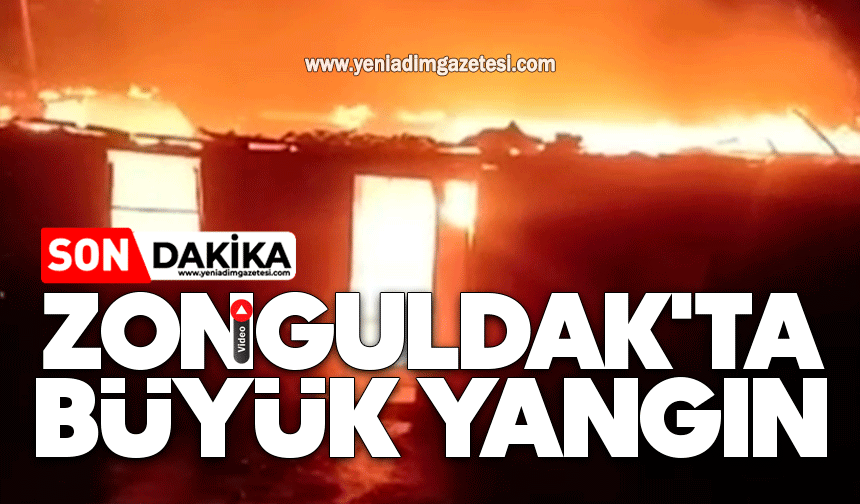 Zonguldak'ta büyük yangın!