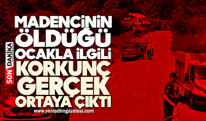 Madencinin öldüğü ocakla ilgili korkunç gerçek ortaya çıktı