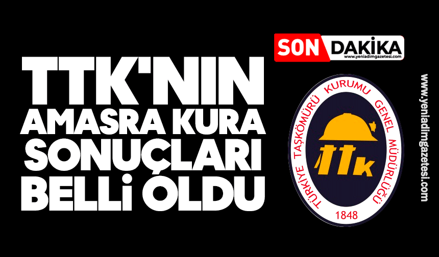 TTK'nın Amasra Kura sonuçları belli oldu