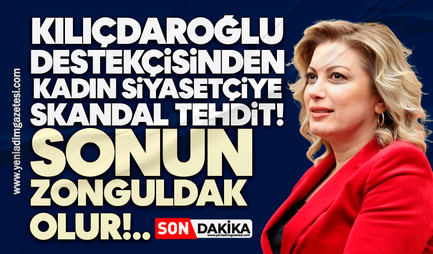 Kılıçdaroğlu destekçisinden kadın siyasetçiye skandal tehdit! Sonun Zonguldak olur…