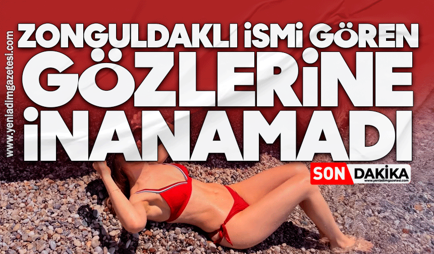 Zonguldaklı ismi gören gözlerine inanamadı