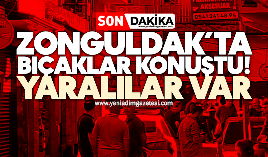 Zonguldak’ta bıçaklar konuştu! Yaralılar var