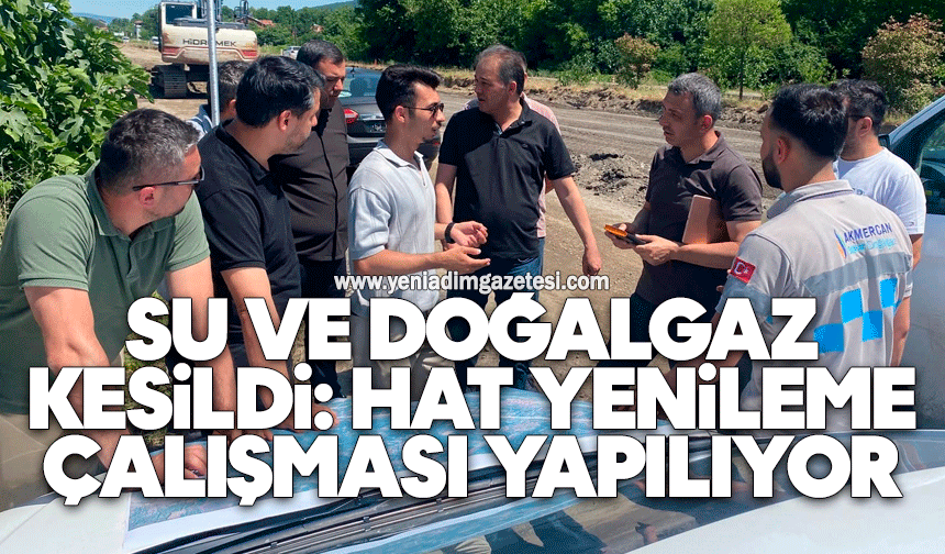 Su ve Doğalgaz kesildi: Hat yenileme çalışması yapılıyor