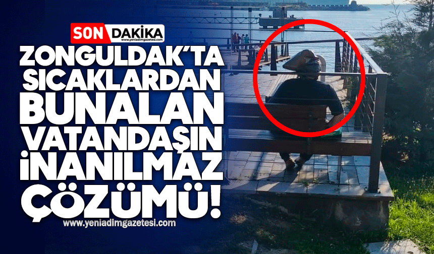 Zonguldak’ta Sıcaklardan Bunalan Vatandaşın İnanılmaz Çözümü: Kafasına Poşet Geçirdi!