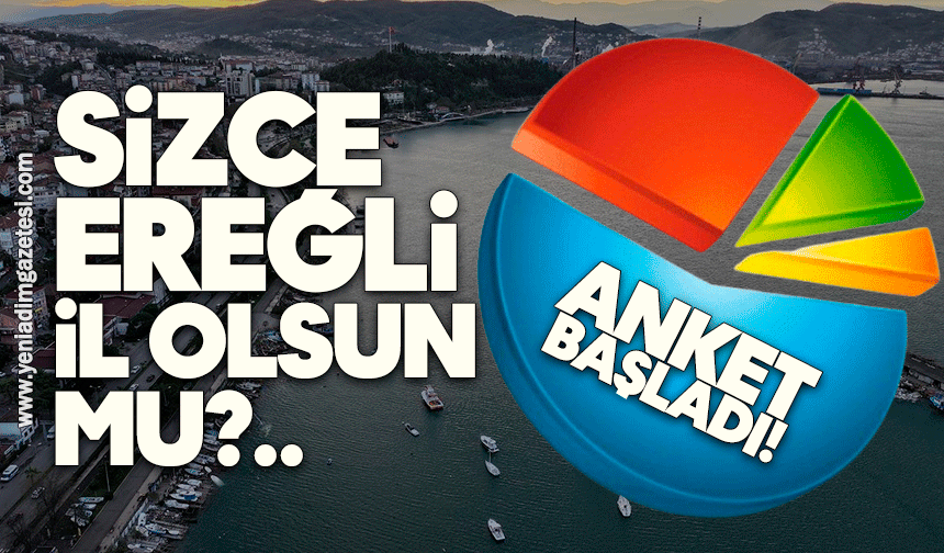Ereğli il olsun mu?