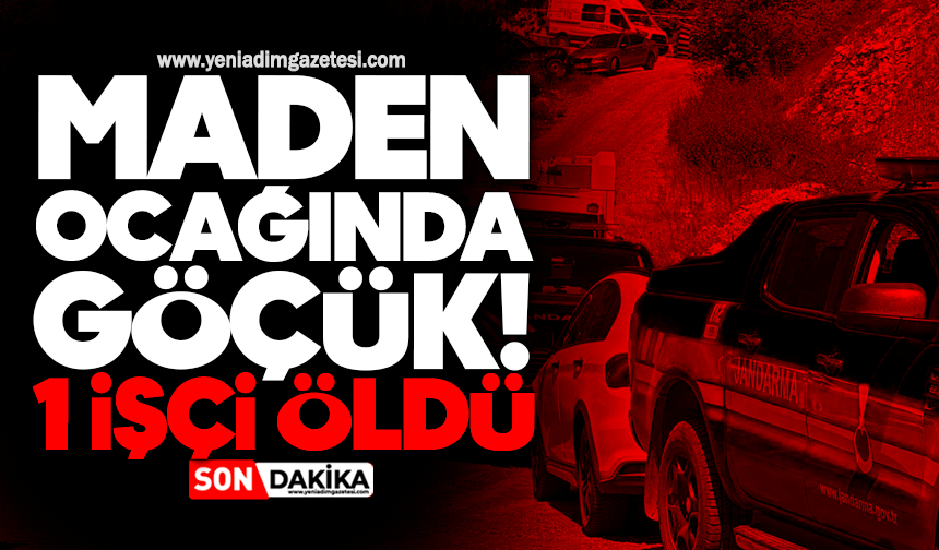 Maden ocağında göçük! 1 işçi öldü