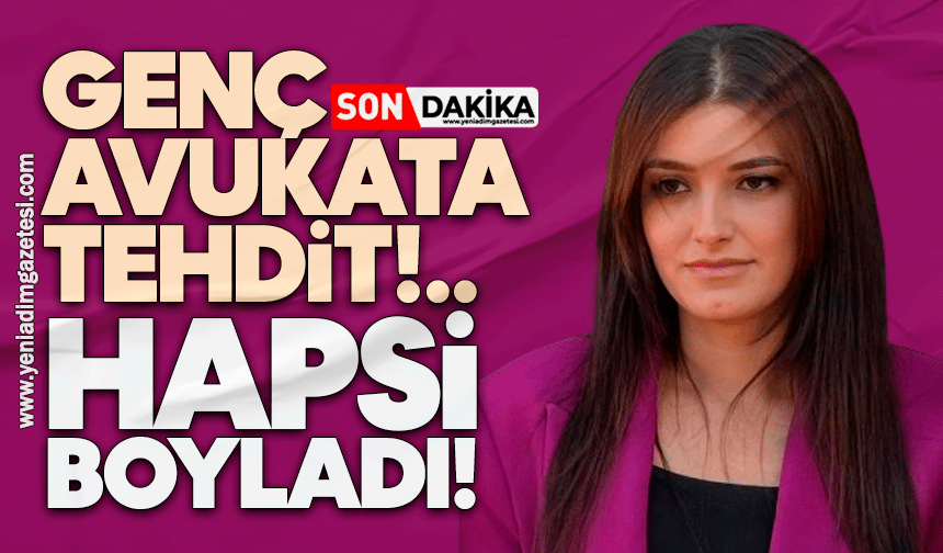 Genç avukatı tehdit etti, hapsi boyladı!
