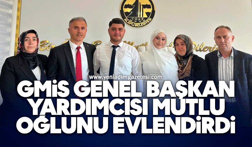 GMİS Genel Başkan Yardımcısı Mutlu oğlunu evlendirdi