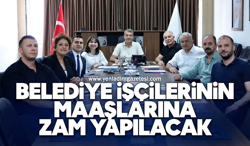 Belediye işçilerinin maaşlarına zam yapılacak