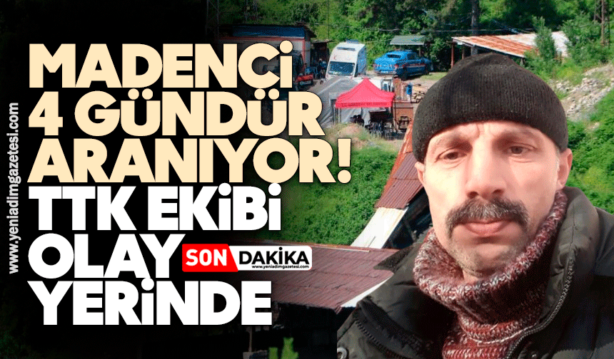 Madenci 4 gündür aranıyor! TTK ekibi olay yerinde