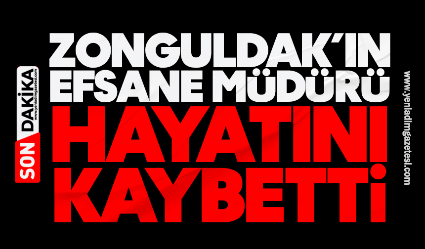 Zonguldak’ın efsane müdürü hayatını kaybetti…