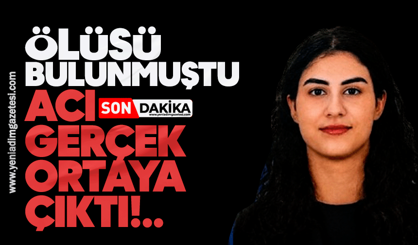 Yurtta ölüsü bulunan Tuğçenaz Demirelöz’le ilgili acı gerçek ortaya çıktı