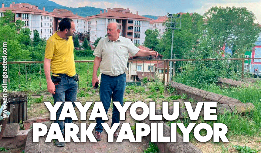 Yaya yolu ve park yapılıyor