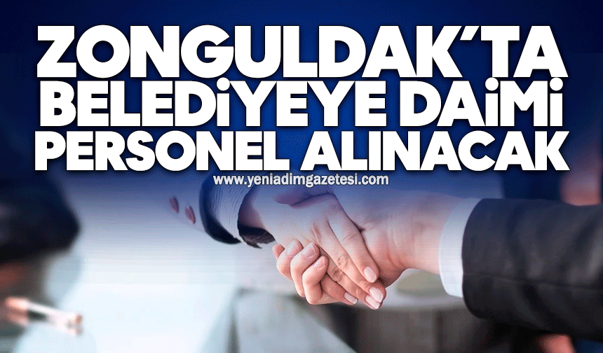 Zonguldak’ta belediyeye daimi personel alınacak
