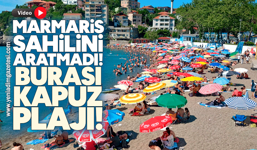 Marmaris sahilini aratmadı: Burası Kapuz plajı!