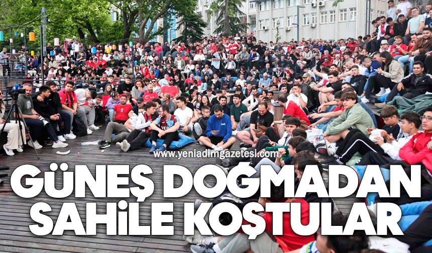 Güneş doğmadan sahile koştular