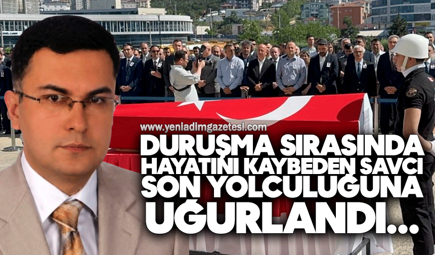 Duruşma sırasında hayatını kaybeden savcı için duygusal tören