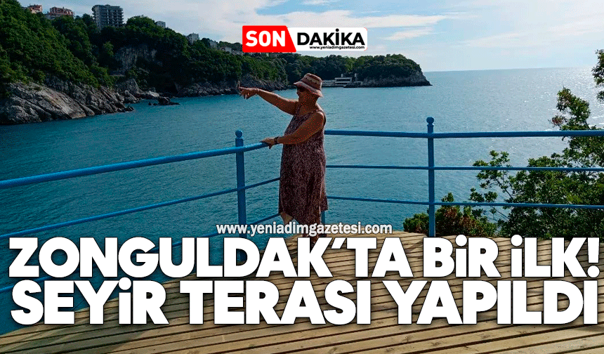 Zonguldak merkezde bir ilk! Seyir terası yapıldı