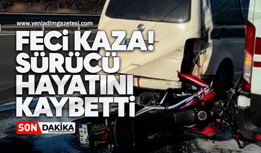 Feci kaza: Sürücü hayatını kaybetti