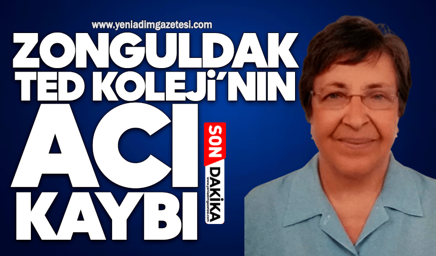 Zonguldak TED Koleji’nin acı kaybı