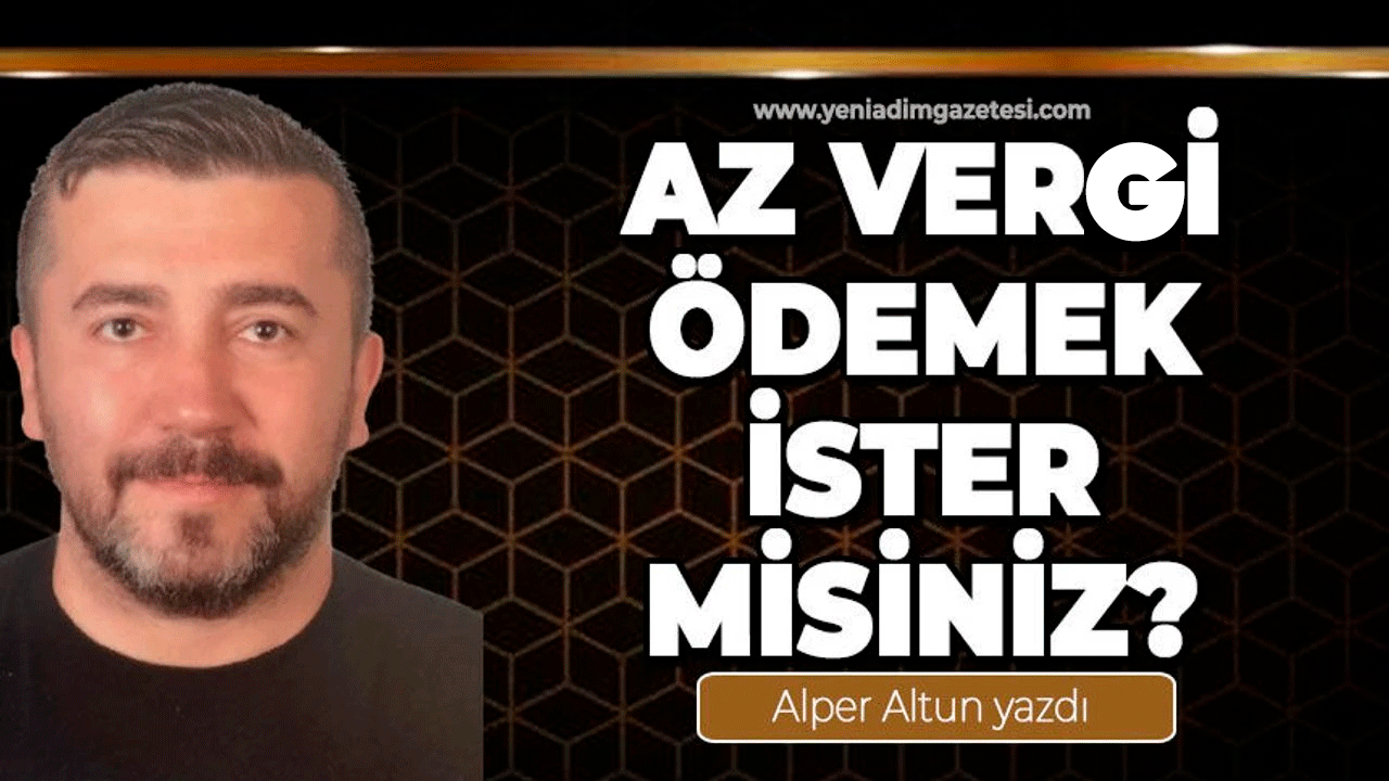 Az vergi ödemek ister misiniz?