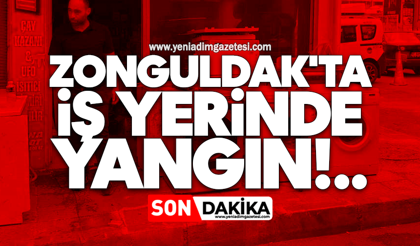 Zonguldak'ta iş yerinde yangın!